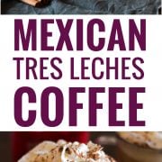 This Mexican Tres Leches Coffee topped with a mountain of whipped cream, cinnamon and chocolate shavings is easy to make at home and irresistibly yummy! Perfect for the holidays and the cold winter nights!