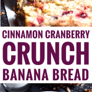 This Cinnamon Cranberry Crunch Banana Bread is super moist, fluffy, filled with cranberries and topped with a granola crumble. Perfect for the holidays!