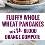 Start your day off with these Fluffy Whole Wheat Pancakes with Blood Orange Compote and whipped butter. Your tastebuds will thank you.