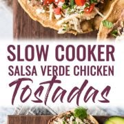 These crispy and crunch Slow Cooker Salsa Verde Chicken Tostadas are topped with a layer of delicious refried beans, salsa verde chicken, tomatoes, cilantro queso fresco and avocados.