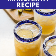 Classic Margarita Recipe - The Best Margarita Recipe!