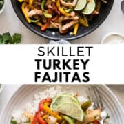 These Skillet Turkey Fajitas are juicy, flavorful, healthy and ready to eat in less than 30 minutes! Served with colorful peppers and onions, they're perfect for making burrito bowls and tacos! #fajitas #mexicanfood