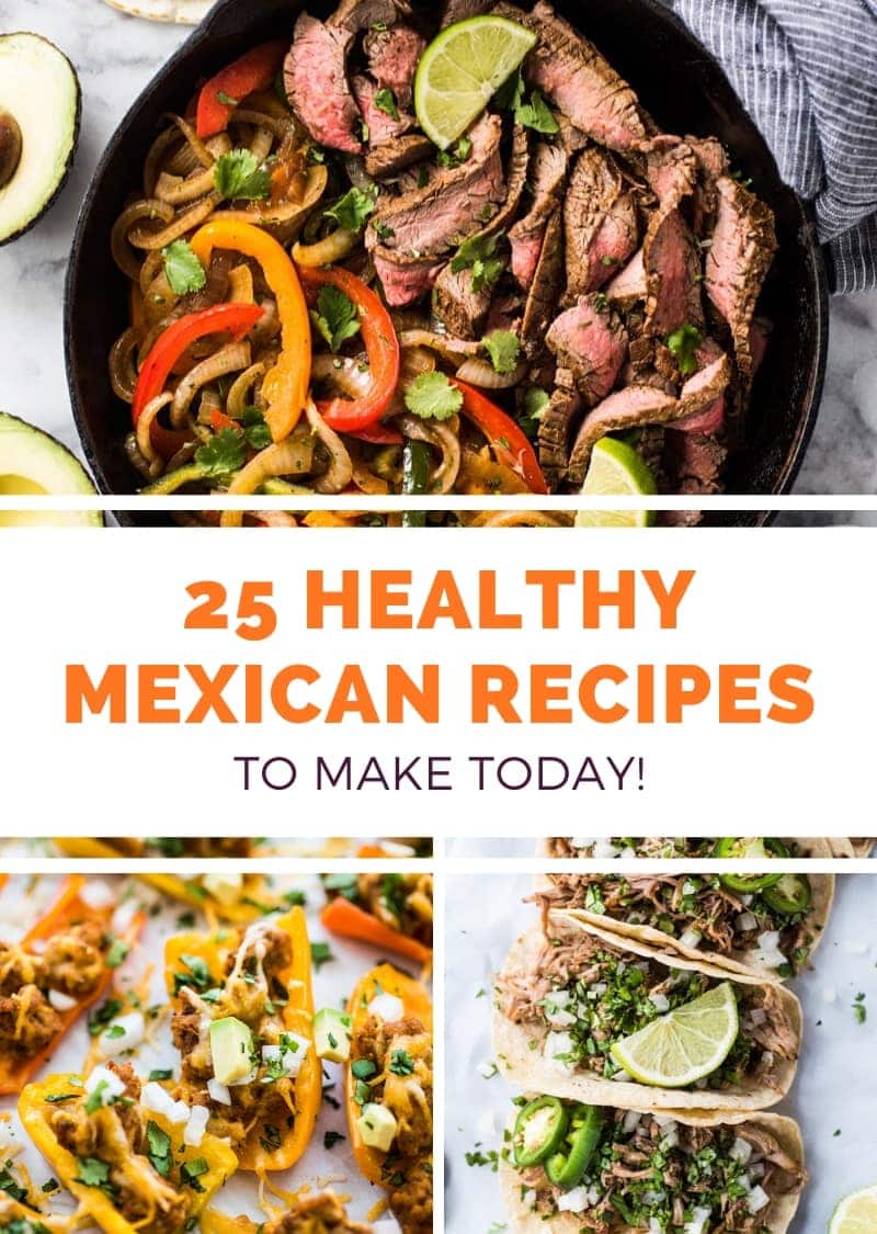 25 Healthy Mexican Food Recipes to make today