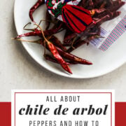 All about chile de arbol peppers