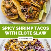 Spicy Shrimp Tacos with Elote Slaw