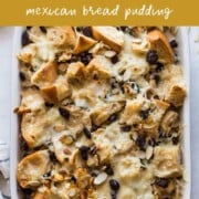 Capirotada (Mexican Bread Pudding)