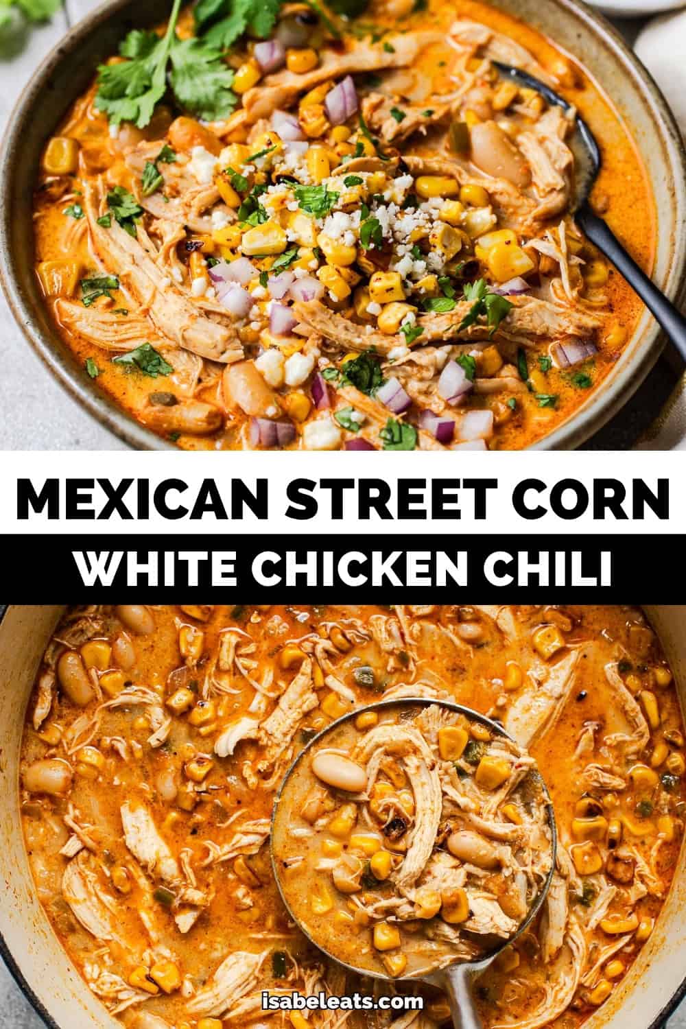 Corn Chilly Mexican Street Corn White Chicken Chili - Isabel Eats