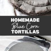 Homemade blue corn tortillas